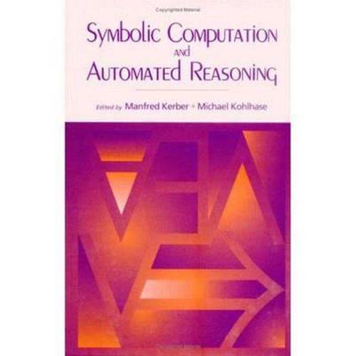 Cover image for Symbolic Computation and Automated Reasoning: The CALCULEMUS-2000 Symposium
