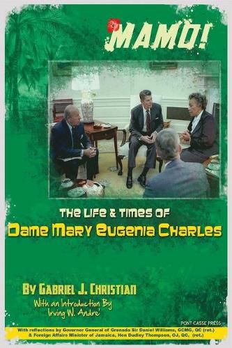 Mamo!: The Life & Times of Dame Mary Eugenia Charles