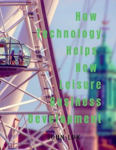 How Technology Helps New Leisure Business Development