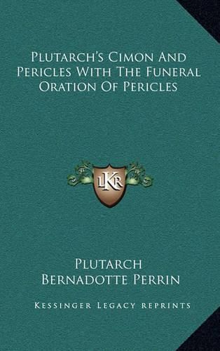 Plutarch's Cimon and Pericles with the Funeral Oration of Pericles