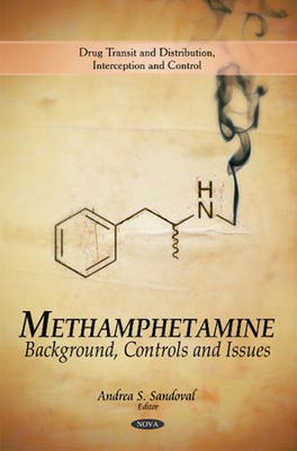 Cover image for Methamphetamine: Background, Controls & Issues