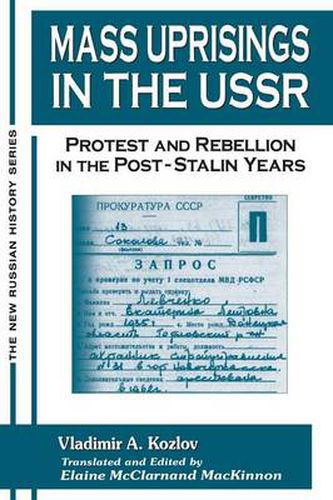 Cover image for Mass Uprisings in the USSR: Protest and Rebellion in the Post-Stalin Years