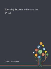 Cover image for Educating Students to Improve the World