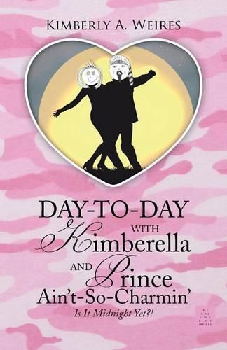 Cover image for Day-to-Day With Kimberella and Prince Ain't-So-Charmin': Is It Midnight Yet?!