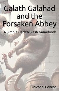 Cover image for Galath Galahad and the Forsaken Abbey