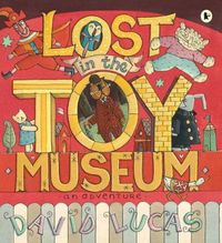 Cover image for Lost in the Toy Museum: An Adventure