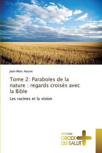 Cover image for Tome 2: Paraboles de la Nature: Regards Croises Avec La Bible