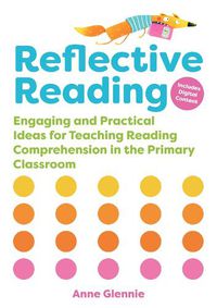 Cover image for Reflective Reading: Engaging and Practical Ideas for Teaching Reading Comprehension in the Primary Classroom