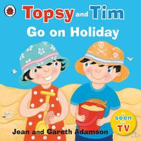 Cover image for Topsy and Tim: Go on Holiday