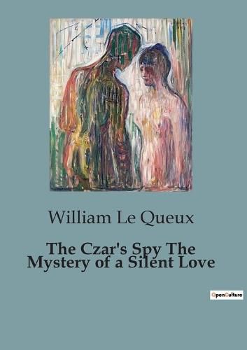 Cover image for The Czar's Spy The Mystery of a Silent Love