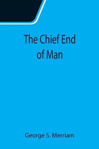 Cover image for The Chief End of Man