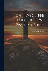 Cover image for John Wycliffe and the First English Bible;
