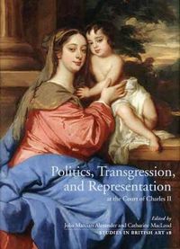 Cover image for Politics, Transgression, and Representation at the Court of Charles II