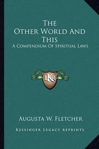 Cover image for The Other World and This: A Compendium of Spiritual Laws