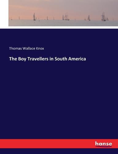 The Boy Travellers in South America