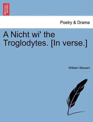 Cover image for A Nicht Wi' the Troglodytes. [In Verse.]