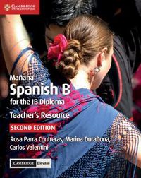 Cover image for Manana Spanish B for the IB Diploma Teacher's Resource with Digital Access: Spanish B for the IB Diploma