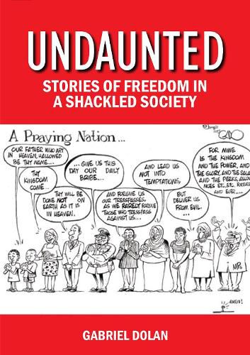 Undaunted: Stories of Freedom in a Shackled Society
