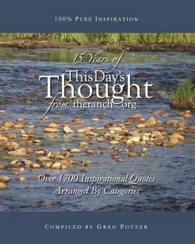 Cover image for 15 Years of This Day's Thought: Over 1,700 Inspirational Quotes Arranged by Categories