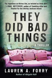 Cover image for They Did Bad Things: A Thriller