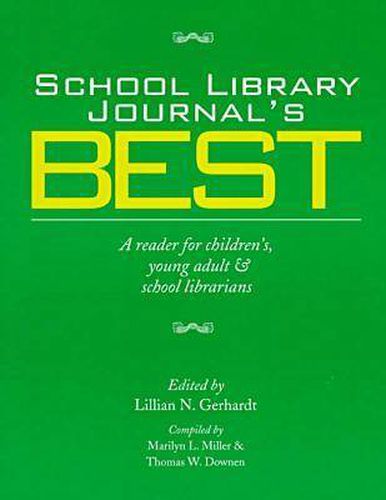 Cover image for School Library Journal's Best: A Reader for Children's, Young Adult and School Librarians