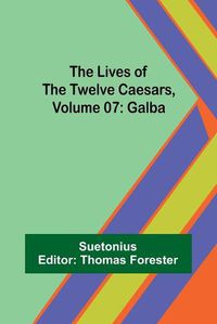 Cover image for The Lives of the Twelve Caesars, Volume 07