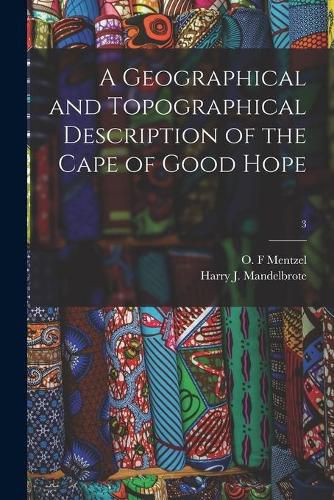 Cover image for A Geographical and Topographical Description of the Cape of Good Hope; 3