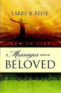 Cover image for How to Live: Messages from My Beloved