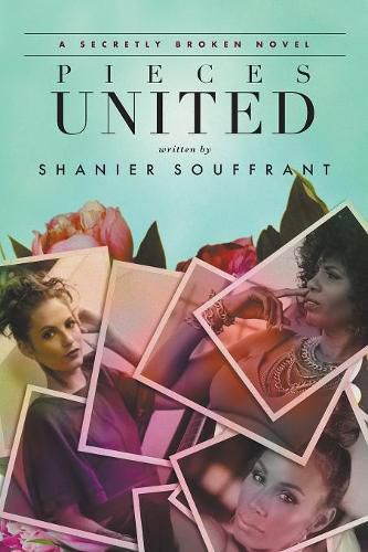 Cover image for Pieces United: A Secretly Broken Novel