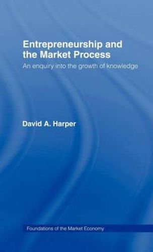 Cover image for Entrepreneurship and the Market Process: An Enquiry into the Growth of Knowledge