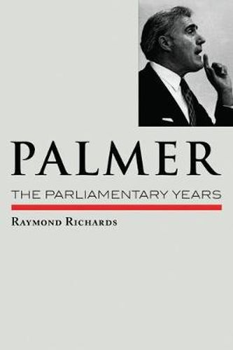 Palmer:  the Parliamentary Years