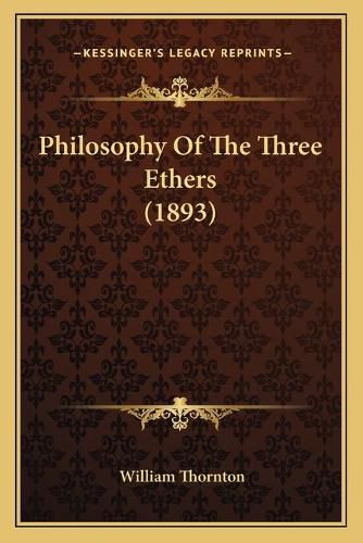 Philosophy of the Three Ethers (1893)