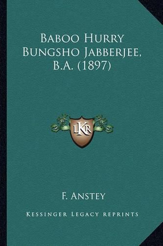 Baboo Hurry Bungsho Jabberjee, B.A. (1897)