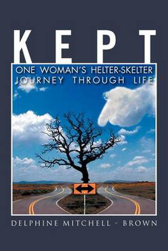 Cover image for Kept: One Woman's Helter-Skelter Journey Through Life