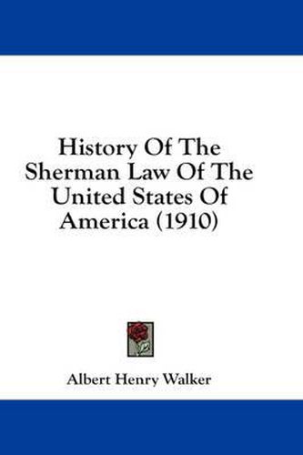 History of the Sherman Law of the United States of America (1910)