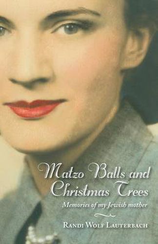 Cover image for Matzo Balls and Christmas Trees: Memories of My Jewish Mother