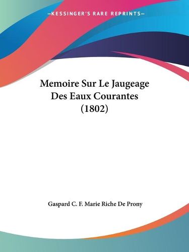 Cover image for Memoire Sur Le Jaugeage Des Eaux Courantes (1802)