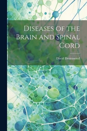 Cover image for Diseases of the Brain and Spinal Cord