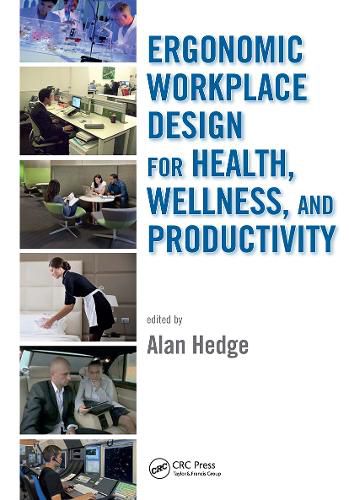 Cover image for Ergonomic Workplace Design for Health, Wellness, and Productivity