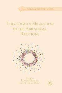 Cover image for Theology of Migration in the Abrahamic Religions