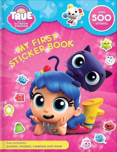 Cover image for True and the Rainbow Kingdom: My First Sticker Book