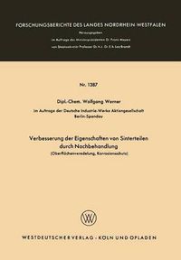 Cover image for Verbesserung Der Eigenschaften Von Sinterteilen Durch Nachbehandlung: Oberflachenveredelung, Korrosionsschutz