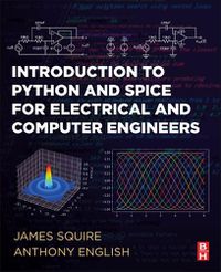 Cover image for Introduction to Python and Spice for Electrical and Computer Engineers