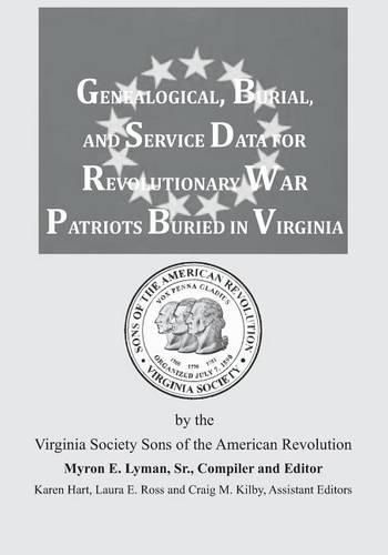 Cover image for Genealogical, Burial, and Service Data for Revolutionary War Patriots Buried in Virginia