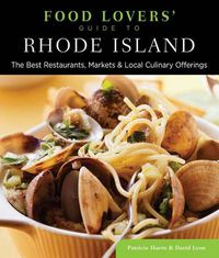 Cover image for Food Lovers' Guide to (R) Rhode Island: The Best Restaurants, Markets & Local Culinary Offerings