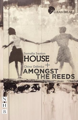 Cover image for House + Amongst the Reeds: two plays