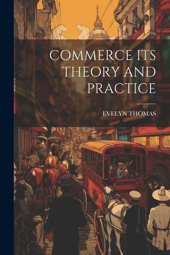 Cover image for Commerce Its Theory and Practice