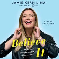 Cover image for Believe It: How to Go from Underestimated to Unstoppable