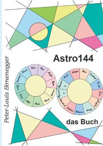 Cover image for Astro144 - Das Buch: Die 144 Zeichen der gekoppelten Astrologie