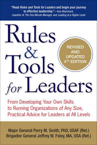 Cover image for Rules and Tools for Leaders: From Developing Your Own Skills to Running Organizations of Any Size, Practical Advice for Leaders at All Levels